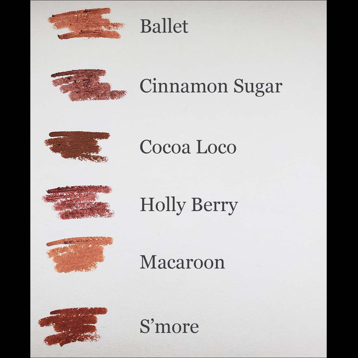 Annika Maya Waterproof Gel Lip Liner Swatches of Ballet, Cinnamon Sugar, Cocoa Loco, Holly Berry, Macaroon and S'more.